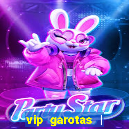 vip garotas | acompanhantes santa maria